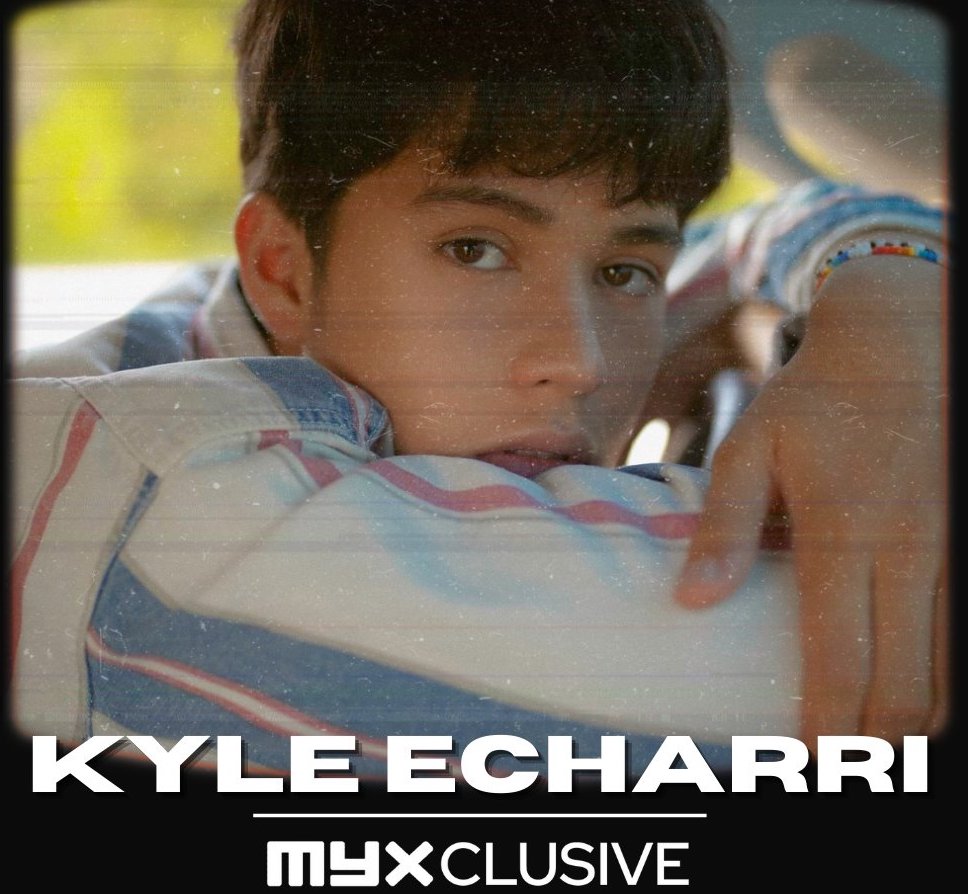 Kyle Echarri MYXclusive