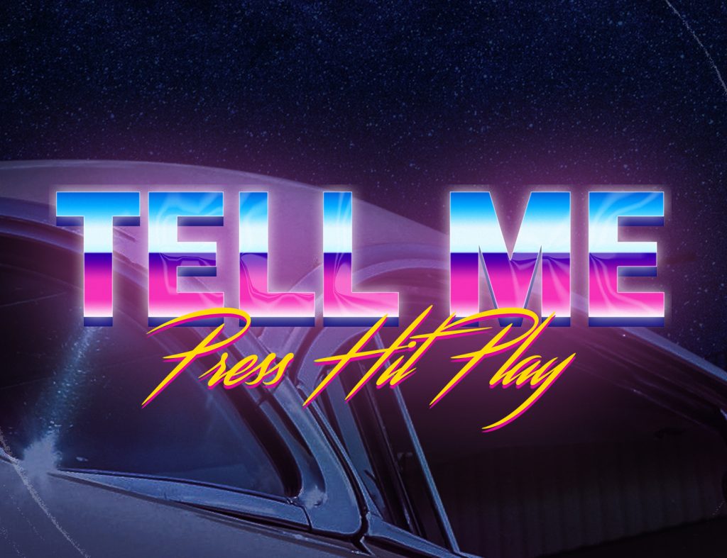 Press Hit Play "Tell Me"